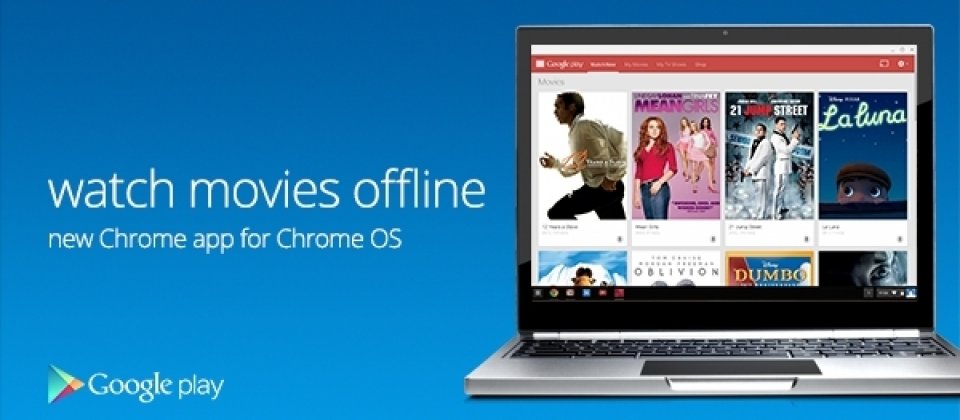 谷歌强化Chrome OS离线功能 新增离线观看电影功能