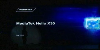 联发科Helio X30：10nm制程/跑分16万/支持8GB运行内存