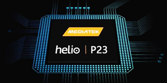 联发科Helio P23本月亮相：首款新机第四季度上市